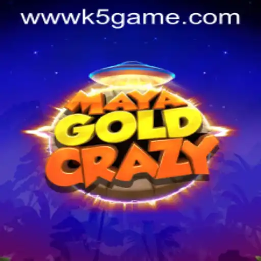 Discover the Adventure of MayaGoldCrazy in k5.game